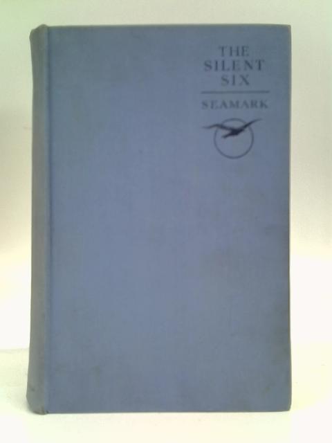 The Silent Six von Seamark (Austin J Small)