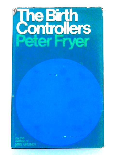 The Birth Controllers By Peter Fryer