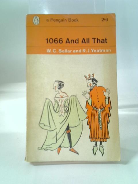 1066 And All That By Sellar, Carruthers, Yeatman