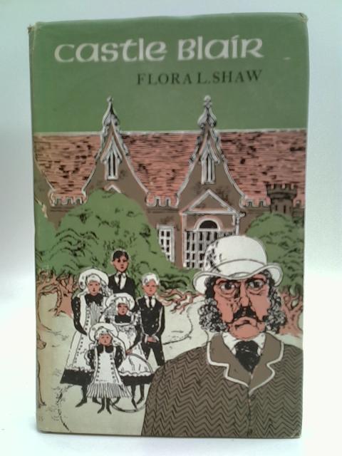 Castle Blair: A Story Of Youthful Days (Keepsake Library) By Flora L. Shaw