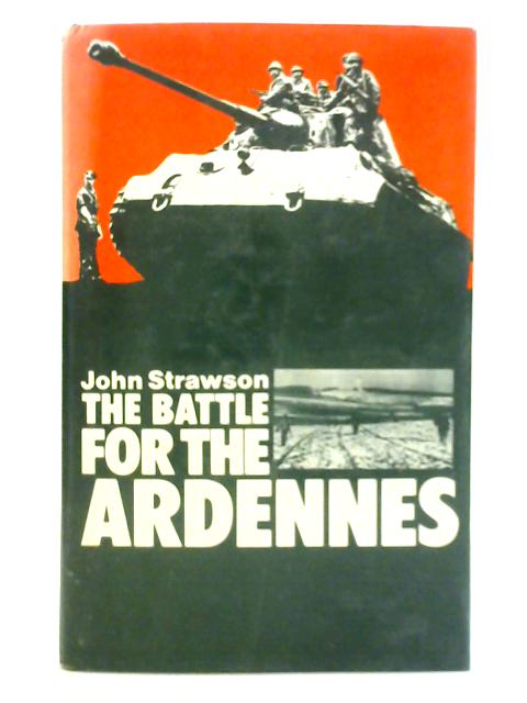 The Battle for the Ardennes von John Strawson