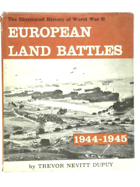 European Land Battles 1944-1945 By Trevor Nevitt Dupuy