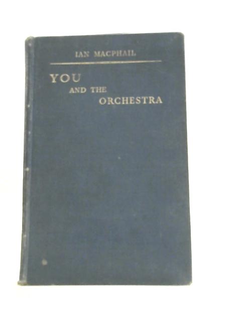 You and the Orchestra a Pocket Guide By Ian Macphail