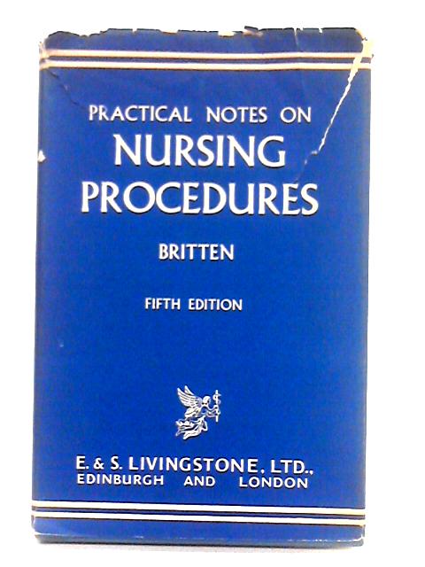 Practical Notes on Nursing Procedures By Jessie Dorothea Britten