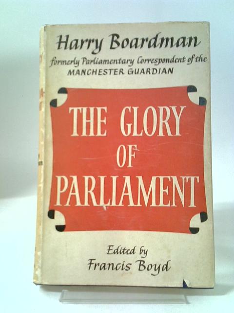 The Glory of Parliament von Harry Boardman