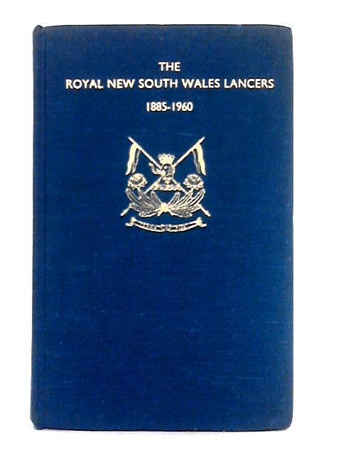 The Royal New South Wales Lancers 1885-1960 par P.V. Vernon (ed.)