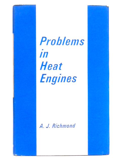 Problems in Heat Engines von A.J. Richmond