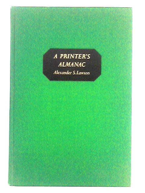 A Printer's Almanac, Volume II By Alexander S. Lawson