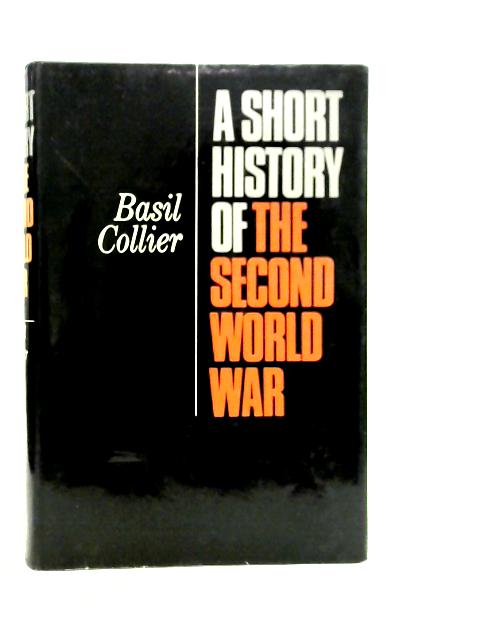 A Short History of the Second World War By Basil Collier