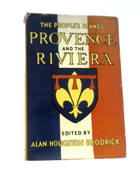 Provence And The Riviera By Alan Houghton Brodrick (Ed.)