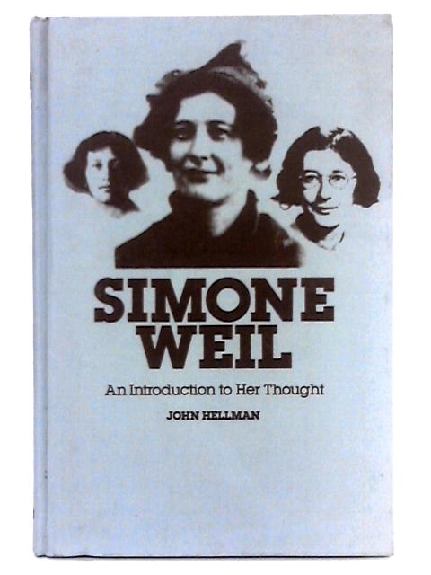 Simone Weil; An Introduction to Her Thought By John Hellman