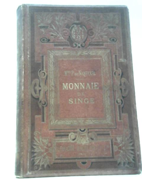 Monnaie De Singe By Mme P. De Nanteuil