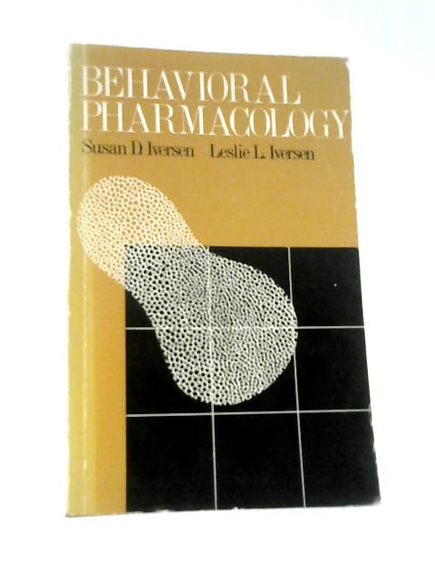 Behavioural Pharmacology By Susan D.Iversen PhD