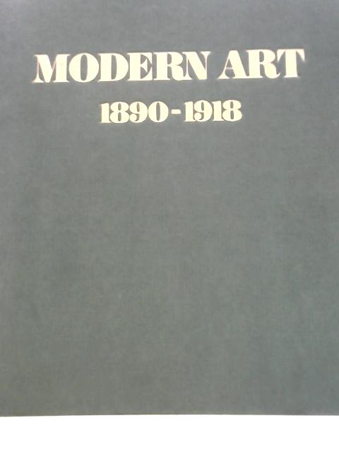 Modern Art, 1890-1918 By Jean Clay