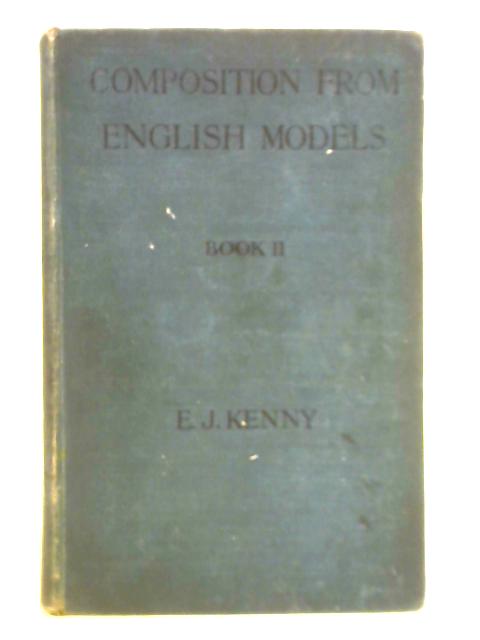 Composition From English Models, Book II By Ernest J. Kenny