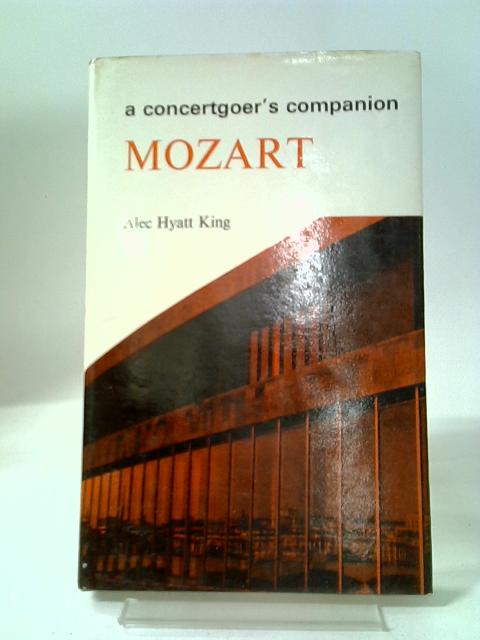 Mozart (A Concertgoer's Companion) By Alec Hyatt King