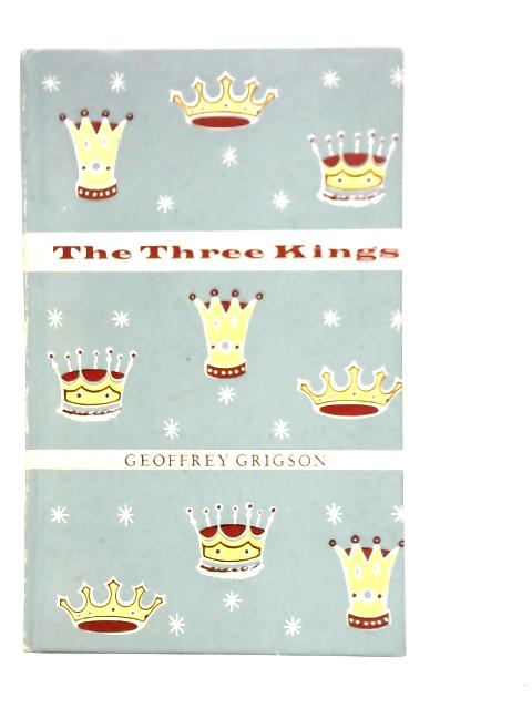 The Three Kings By Geoffrey Grigson