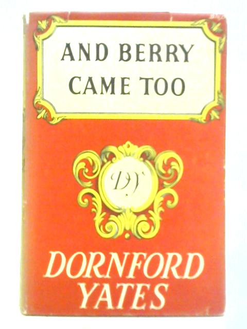 And Berry Came Too By Dornford Yates