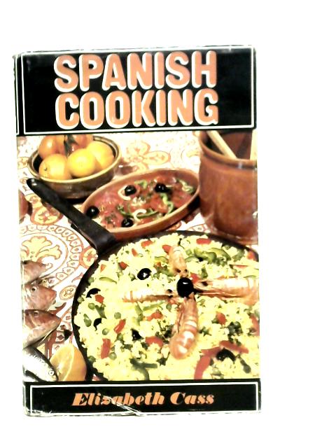 Spanish Cooking By Elizabeth Cass