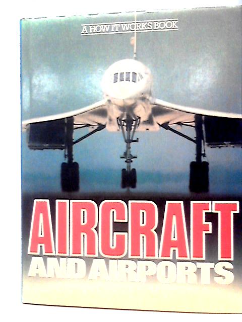 Aircraft and Airports By Donald Clarke