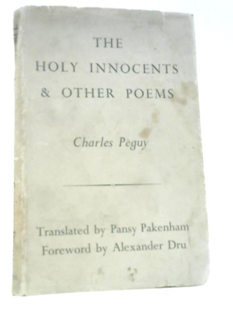 The Mystery of the Holy Innocents, and Other Poems By Charles Peguy Pansy Pakenham (Trans.)