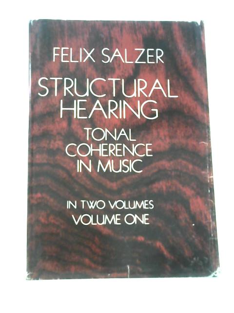 Structural Hearing - Tonal Coherence in Music: Vol. I par Felix Salzer