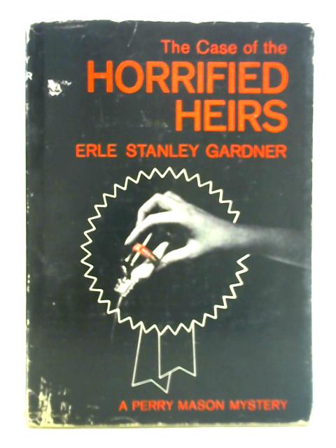 The Case of the Horrified Heirs By Eric Stanley Gardner