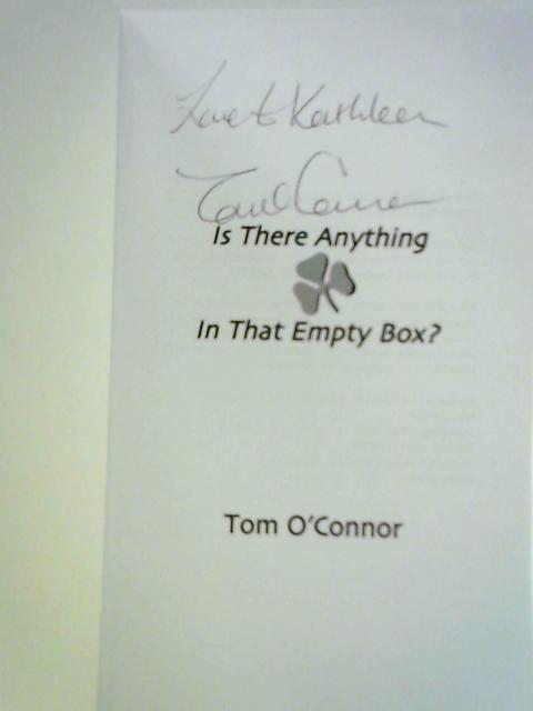 Is There Anything In That Empty Box? By Tom O'Connor
