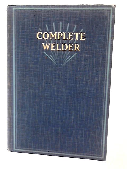 Newnes The Complete Welder Vol. III (The Complete Welder) By Various