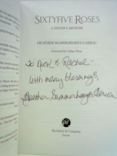 Sixty-Five Roses: A Sister's Memoir By Heather Summerhayes Cariou