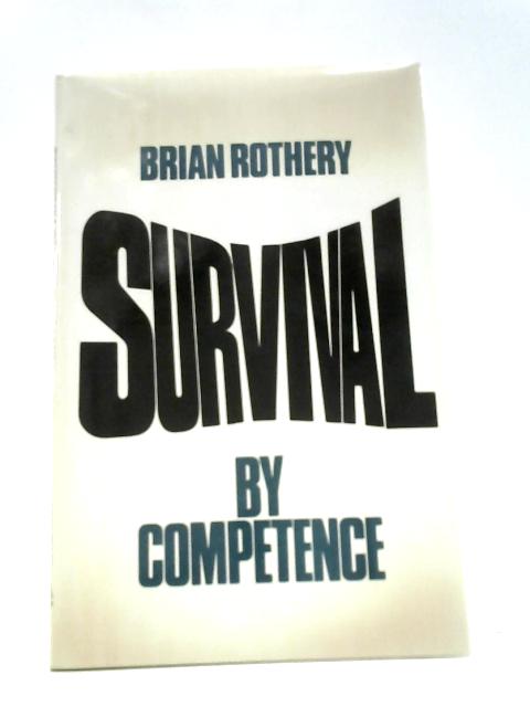 Title: Survival by Competence By Brian Rothery