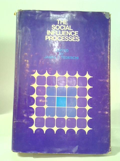 The Social Influence Processes von James T Tedeschi