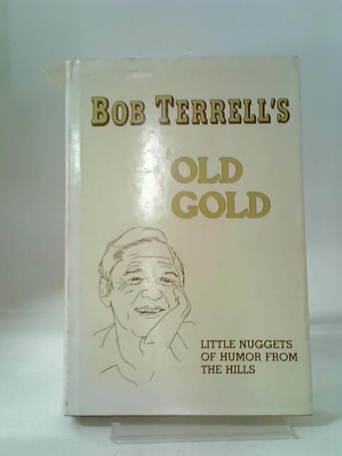 Bob Terrell's Old Gold By Bob Terrell