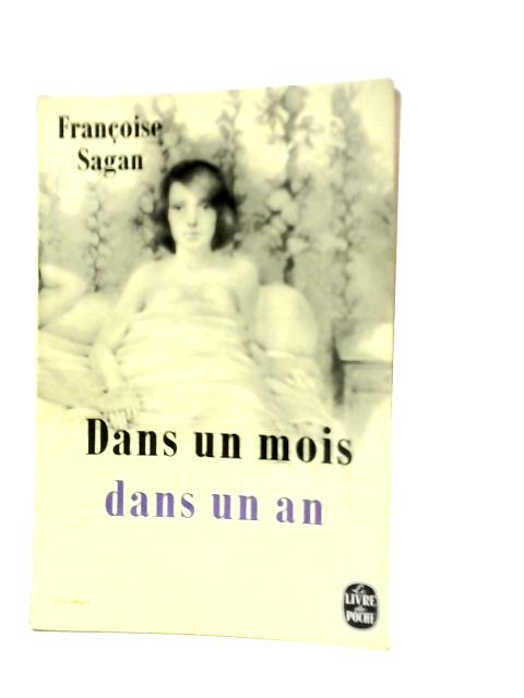 Dans Un Mois Dans Un An By Francoise Sagan