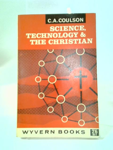 Science, Technology & The Christian von C. A Coulson