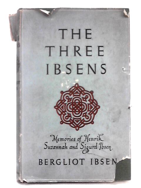 The Three Ibsens By Bergliot Ibsen