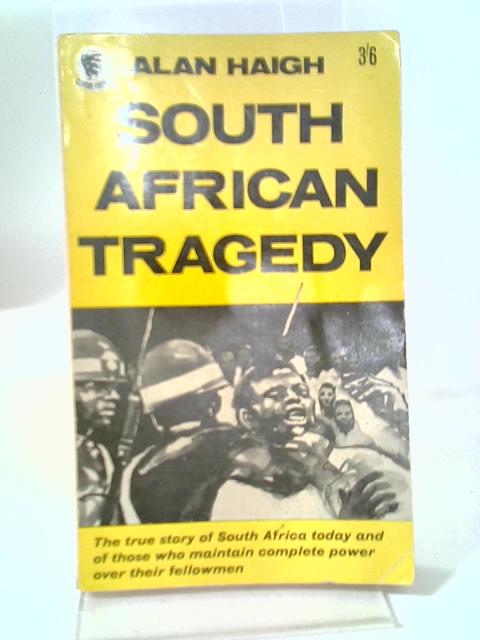 South African Tragedy (Consul books) By Alan Haigh