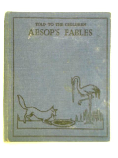 Aesop's Fables, Told to the Children Series By Lena Dalkeith