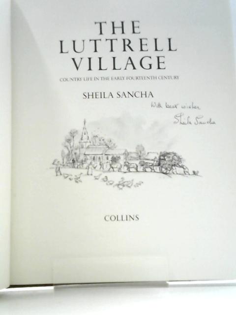 The Luttrell Village. Country Life In The Early Fourteenth Century By Sheila Sancha