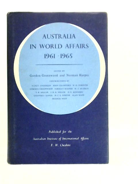 Australia in World Affairs 1961-1965 By G.Greenwood