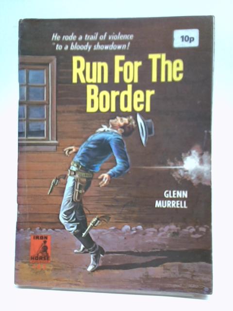 Run for the Border By Glenn Murrell