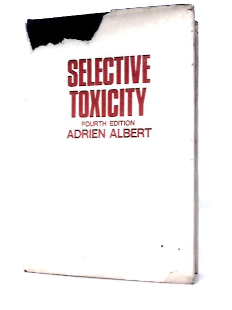 Selective Toxicity & Related Topics By Adrien Albert