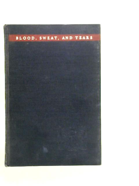 Blood, Sweat, and Tears By Winston S. Churchill