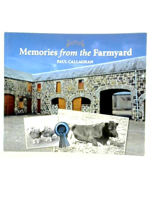 Memories from the Farmyard By P.Callaghan