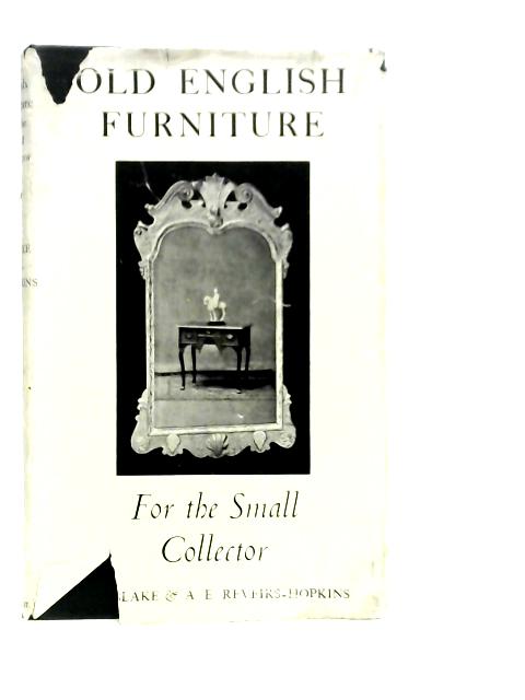 Old English Furniture for the Small Collection par J.P.Blake