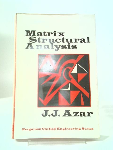 Matrix Structural Analysis By Jamal J Azar