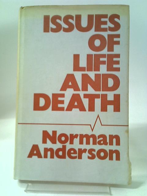 Issues of Life and Death By Norman Anderson