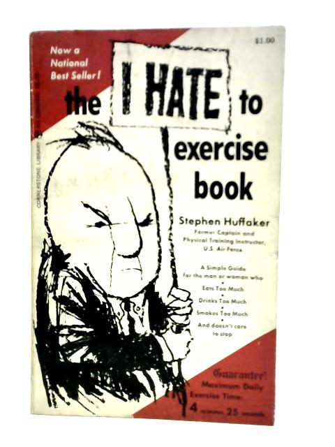 The I Hate to Exercise Book von S.Huffaker