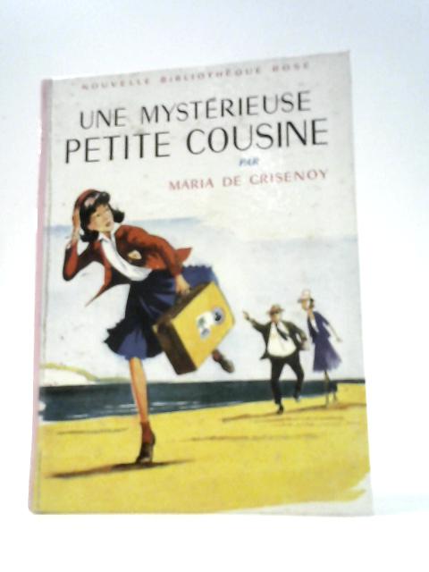 Une Mysterieuse Petite Cousine By Maria de Crisenoy