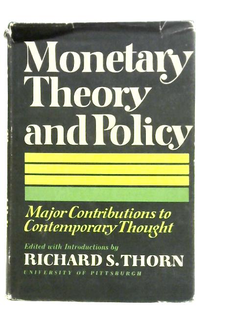 Monetary Theory and Policy By Richard S. Thorn